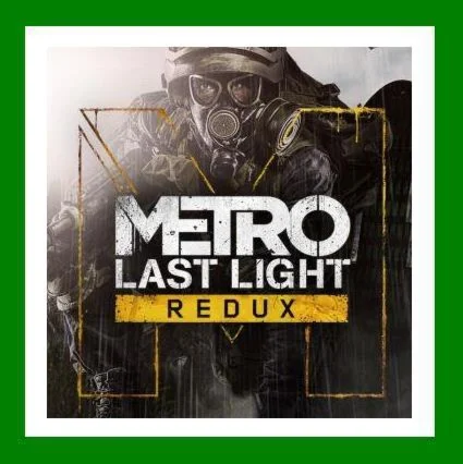 Metro Last Light Redux️+ 35 ИгрSteam⭐0% Карты
