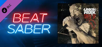 Beat Saber - Linkin Park - Given Up DLC STEAM РОССИЯ