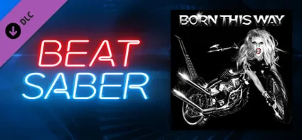 Beat Saber - Lady Gaga - Born This Way 💎 DLC STEAM GIFT