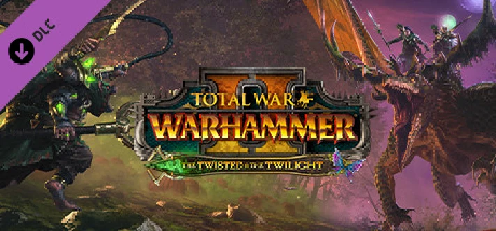 ⭐️ Total War: WARHAMMER II - The Twisted & The Twilight