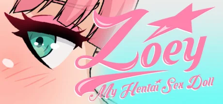 Zoey: My Hentai Sex Doll  STEAM РОССИЯ