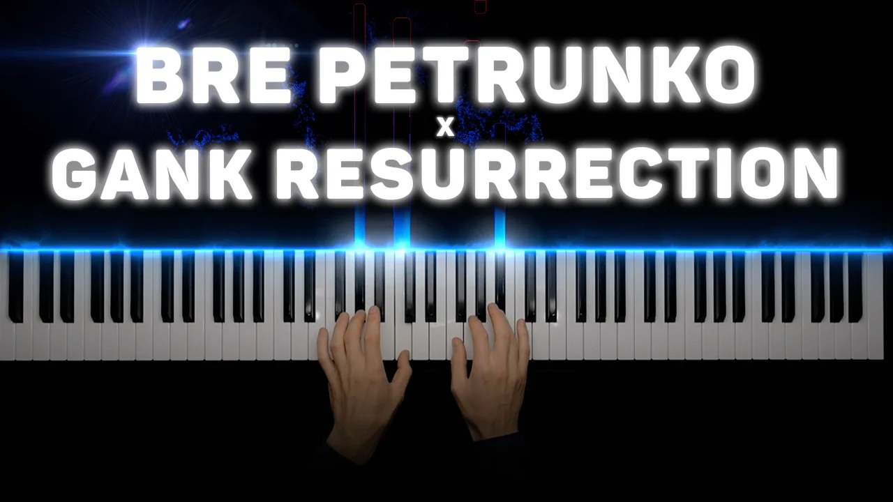 Bre Petrunko x Gank - Resurrection