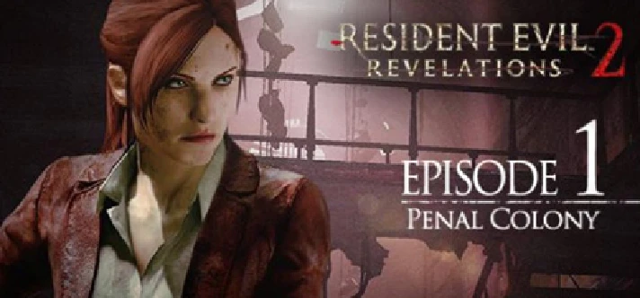 Resident Evil Revelations 2 - Episode 1: Penal Colony