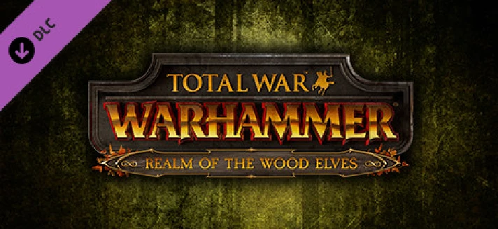 Total War WARHAMMER - Realm of The Wood Elves  ROW