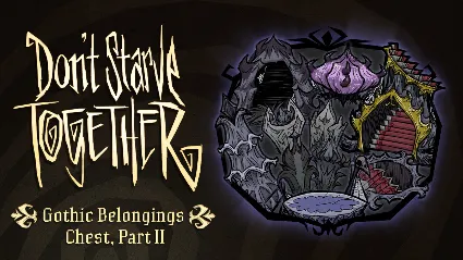 Don't Starve Together: Gothic Belongings Chest, Part II АВТОДОСТАВКА STEAM РОССИЯ
