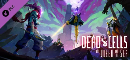 Dead Cells: The Queen and the Sea - DLC STEAM GIFT РОСС
