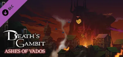 Death's Gambit: Afterlife - Ashes of Vados - DLC STEAM