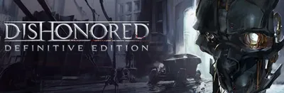Dishonored Definitive Edition. STEAM-ключ Россия