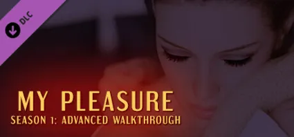 My Pleasure - Season 1: Advanced Walkthrough 💎 STEAM