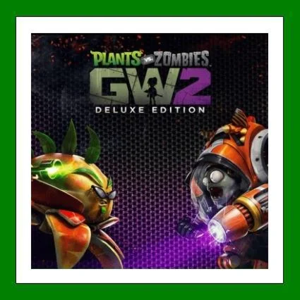 Plants vs. Zombies Garden Warfare 2: Deluxe Edition
