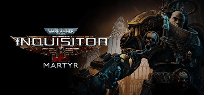 🔥 Warhammer 40,000: Inquisitor - Martyr Steam Key +🎁