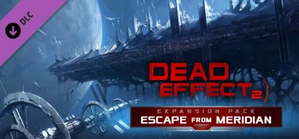 Dead Effect 2 - Escape from Meridian 💎 DLC STEAM GIFT