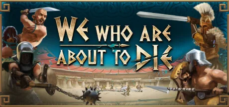  We Who Are About To Die | Steam РУ+UA+KZ+СНГ
