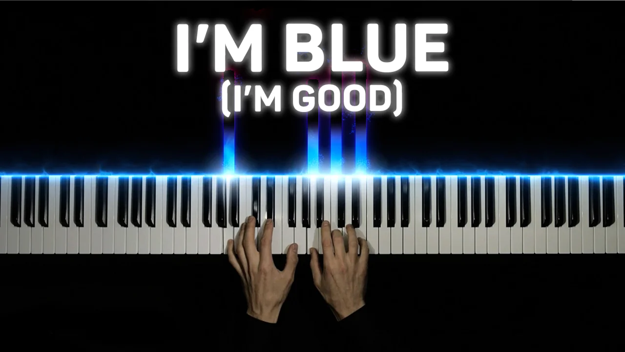 I'm Blue (I'm Good)