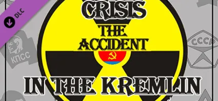 Crisis in the Kremlin: The Accident 💎 DLC STEAM РОССИЯ