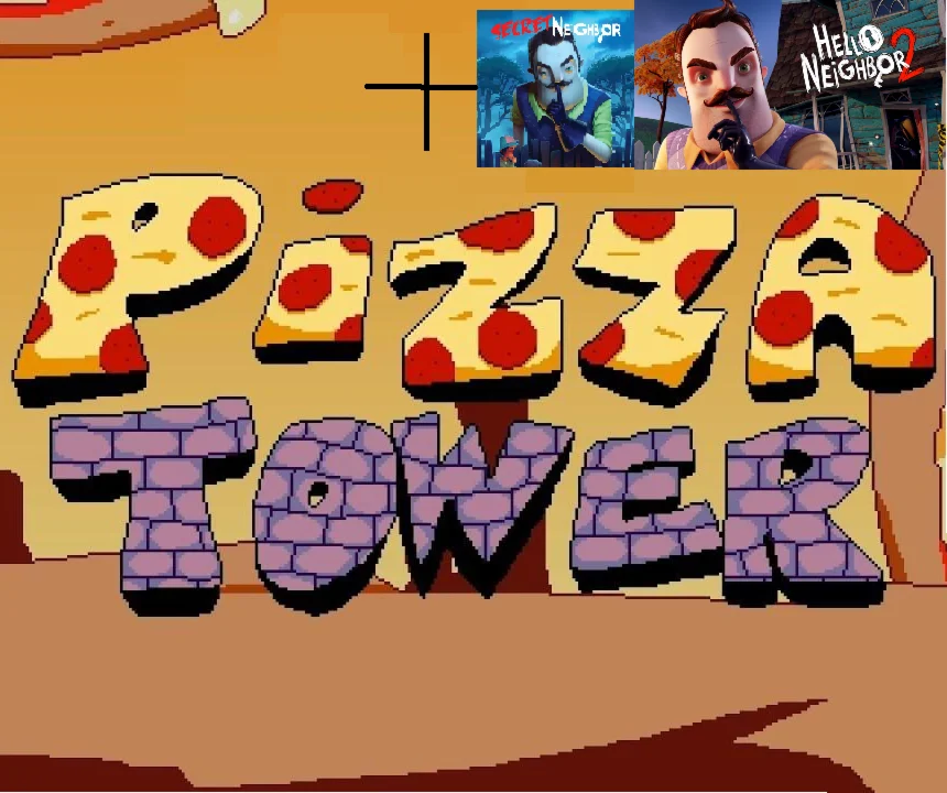 Pizza Tower + Secret neighbor,Hello neighbor 2