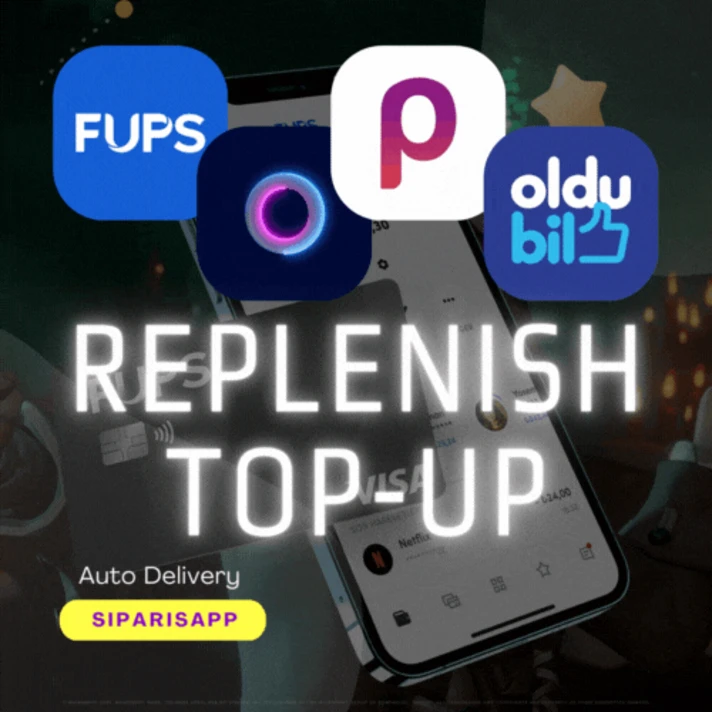 👑 0% TOP-UP FUPS/OLDUBIL/PAPARA/OZAN/ININAL🚀REPLENISH