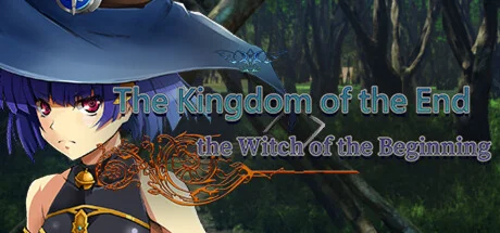 The Kingdom of the End＆The Witch of the Beginning 