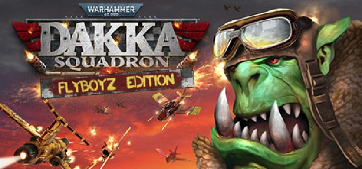 Warhammer 40,000: Dakka Squadron Flyboyz Edition🔥Steam