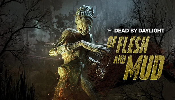 Dead by Daylight - Of Flesh and Mud Chapter