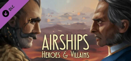 Airships: Heroes and Villains  DLC STEAM РОССИЯ