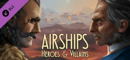 Airships: Heroes and Villains DLC - STEAM GIFT РОССИЯ