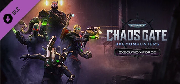 Warhammer 40,000: Chaos Gate - DH - Execution Force DLC