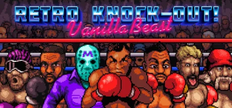 VanillaBeast: Retro Knock-Out!  STEAM GIFT РОССИЯ