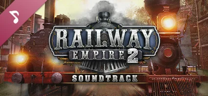 🔥 Railway Empire 2-Original Soundtrack | Steam РУ+СНГ