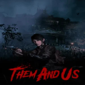  Them and Us | Epic Games (EGS) | PC 