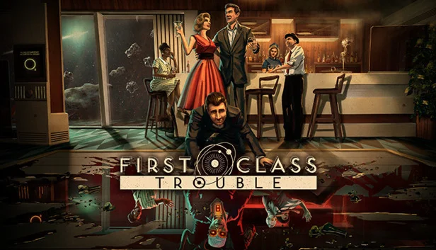  First Class Trouble | Steam РУ+UA+KZ+СНГ