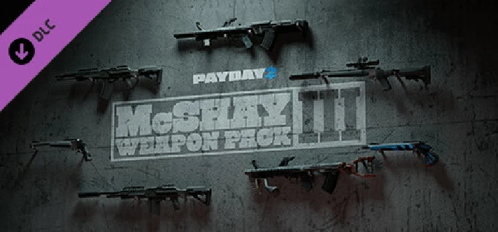 PAYDAY 2: McShay Weapon Pack 3 DLC * STEAM RU ⚡