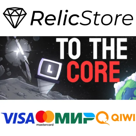 To The Core - STEAM GIFT РОССИЯ