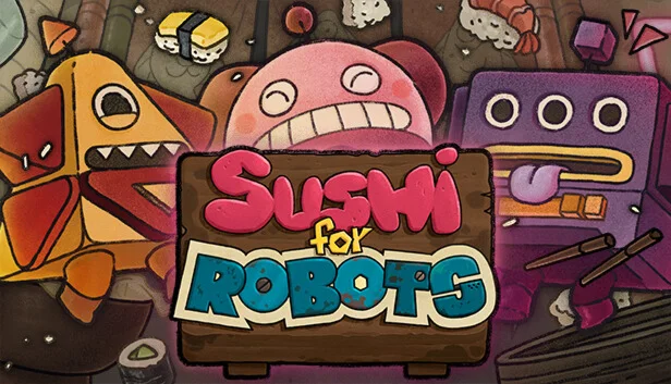  Sushi For Robots | Steam РУ+UA+KZ+СНГ