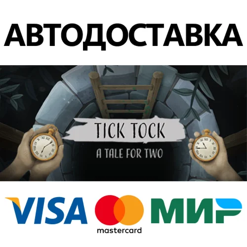 Tick Tock: A Tale for Two * STEAM RU  АВТО 0%