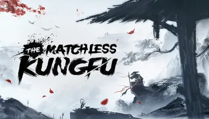 🔥 The Matchless Kungfu | Steam РУ+UA+KZ+СНГ 🔥