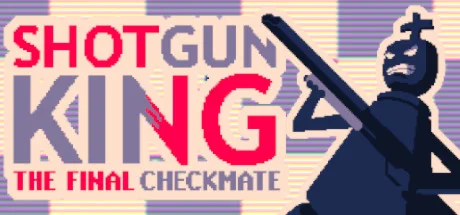 Shotgun King: The Final Checkmate * STEAM RU 