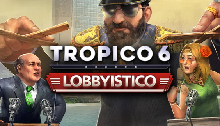 📣 Tropico 6 - Lobbyistico ✨ Steam DLC 🍔 Worldwide