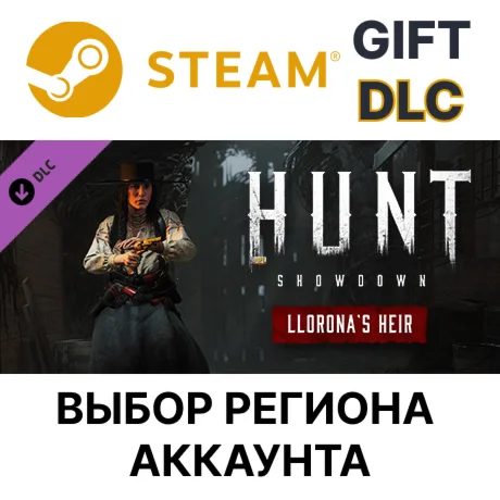 Hunt: Showdown - Llorona’s HeirSteamВыбор Региона
