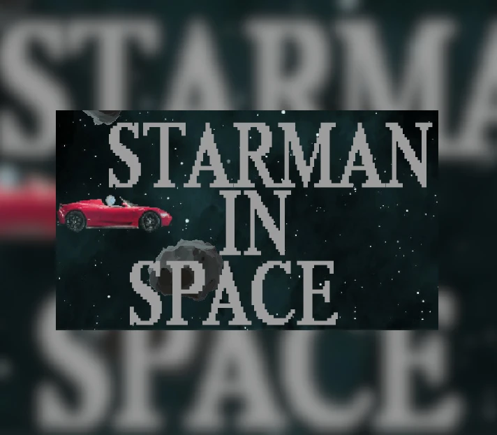 🎯 Starman in space 🍚 Steam Key 🧩 Worldwide