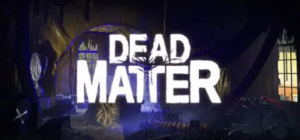 🔥 Dead Matter | Steam РУ+UA+KZ+СНГ 🔥