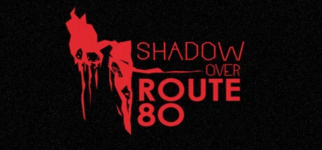 The Shadow Over Route 80  АВТОДОСТАВКА STEAM РОССИЯ