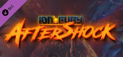 Ion Fury: Aftershock DLC - STEAM GIFT РОССИЯ
