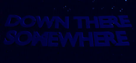 Down There Somewhere - STEAM GIFT РОССИЯ