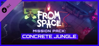 From Space - Mission Pack: Concrete Jungle 💎 DLC STEAM