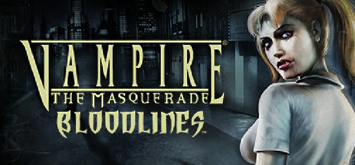 Vampire: The Masquerade - Bloodlines🎮Change data🎮