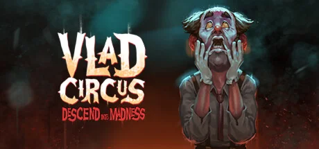 Vlad Circus: Descend Into Madness (Steam Gift Россия)