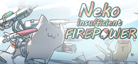 Neko:Insufficient FIREPOWER STEAM KEY REGION FREE