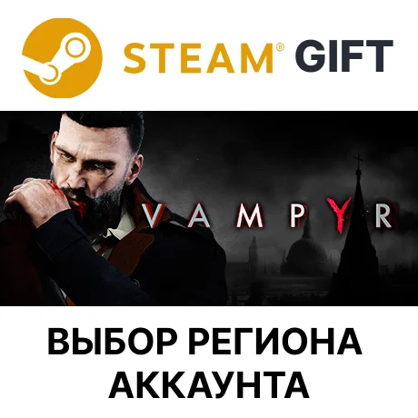 ✅Vampyr🎁Steam🌐Выбор Региона