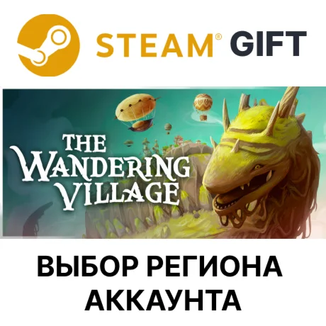 The Wandering VillageSteamВыбор Региона